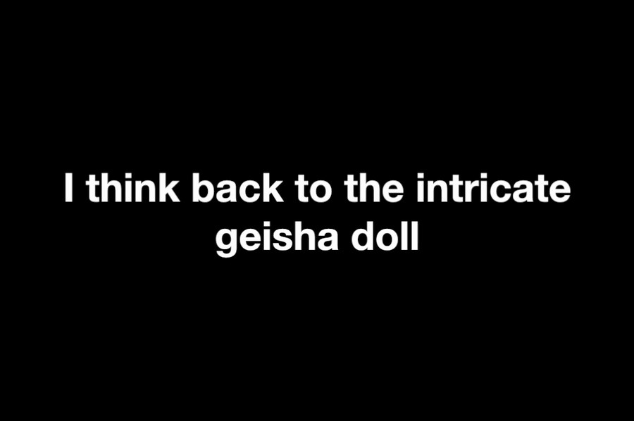 Text projection from Couch to Geisha: I think back to the intricate geisha doll